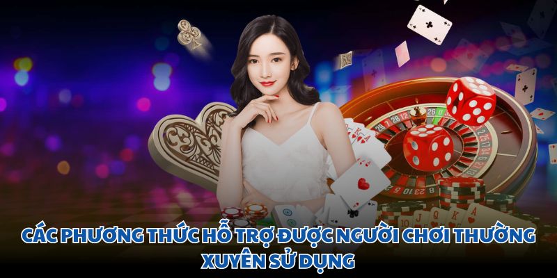 Các phương thức hỗ trợ được người chơi thường xuyên sử dụng